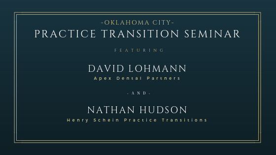 Dental Practice Transition Seminar - Oklahoma City